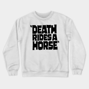 Death Rides a Horse Crewneck Sweatshirt